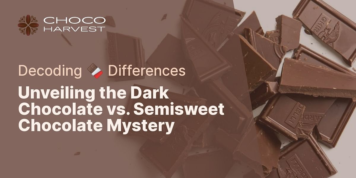 What's the difference between dark chocolate and semisweet chocolate?