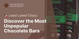 Discover the Most Unpopular Chocolate Bars - 🍫 Least Loved Chocs