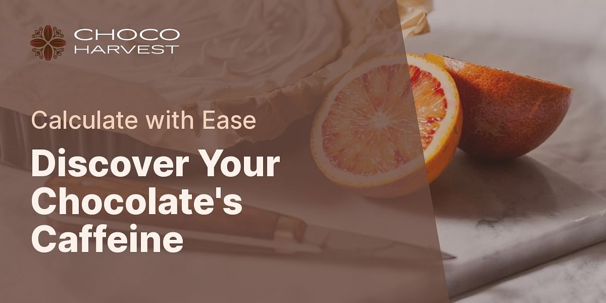 Calculate Caffeine Content in Chocolate Bars Choco Harvest