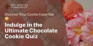 Indulge in the Ultimate Chocolate Cookie Quiz - Discover Your Cookie Expertise 🍪