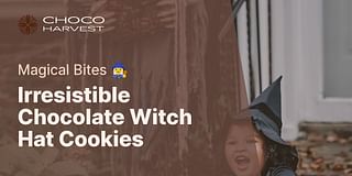 Irresistible Chocolate Witch Hat Cookies - Magical Bites 🧙‍♀️