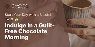Indulge in a Guilt-Free Chocolate Morning - Start Your Day with a Blissful Twist 🍌