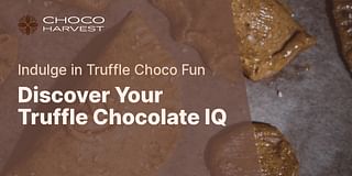Discover Your Truffle Chocolate IQ - Indulge in Truffle Choco Fun
