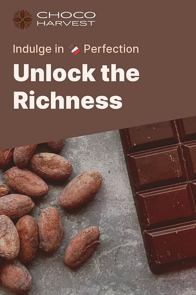 Unlock the Richness - Indulge in 🍫 Perfection